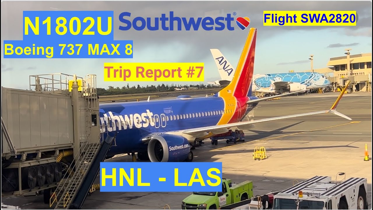 Trip Report #7 | Southwest Airlines Flight 2820 | Boeing 737 MAX 8 | Honolulu HNL To Las Vegas LAS