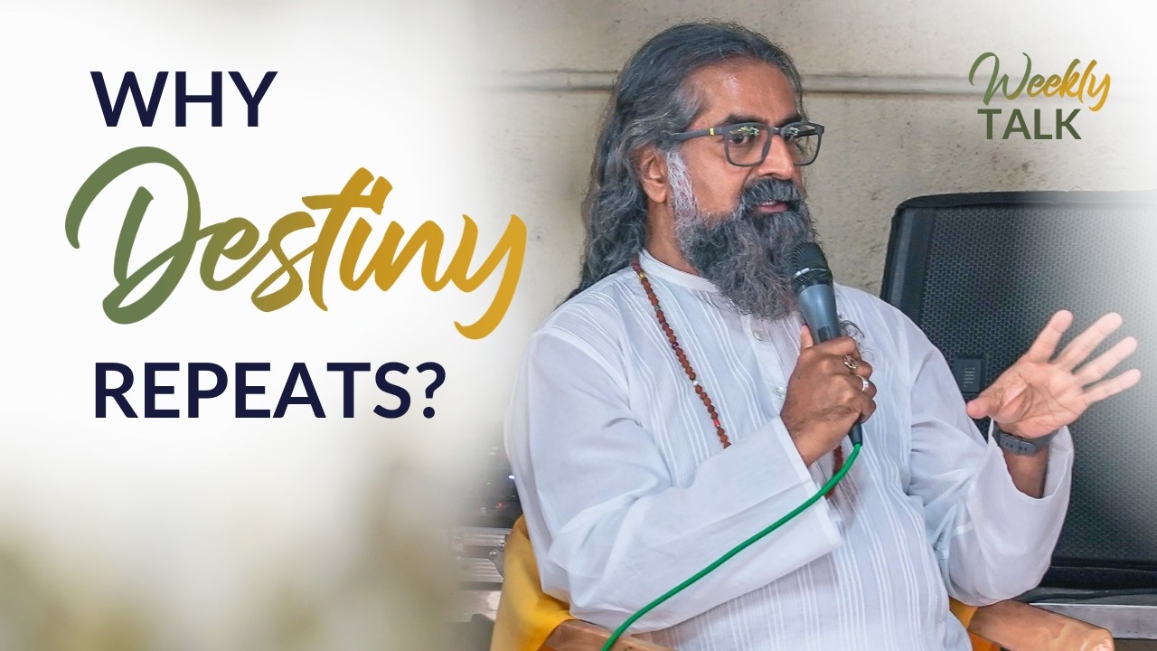 Why Destiny Keeps Repeating? | Weekly Talks with Mohanji