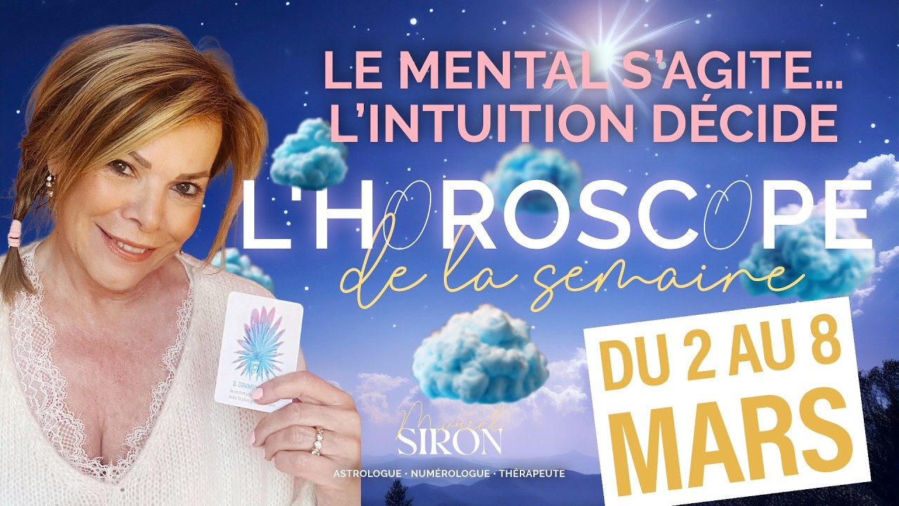 Horoscope du 2 au 8 mars : ✨ Et si votre âme décidait ?