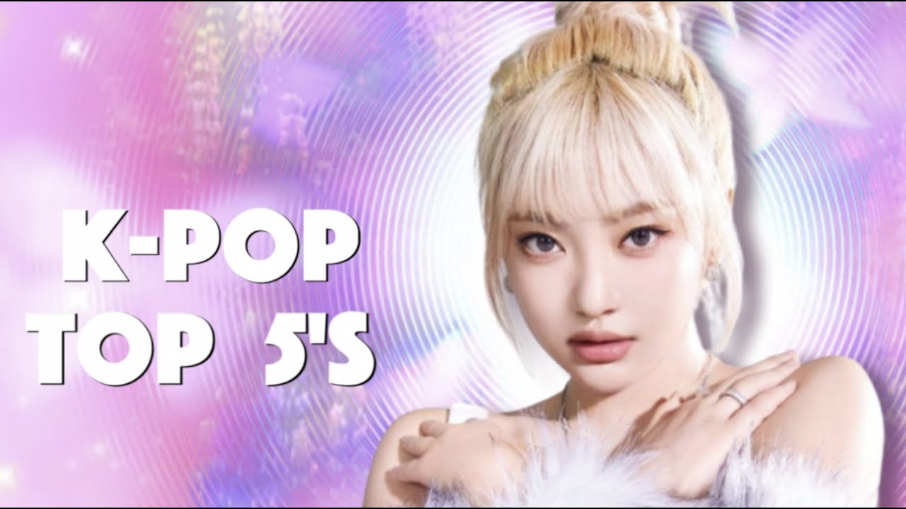 My k-pop top 5s