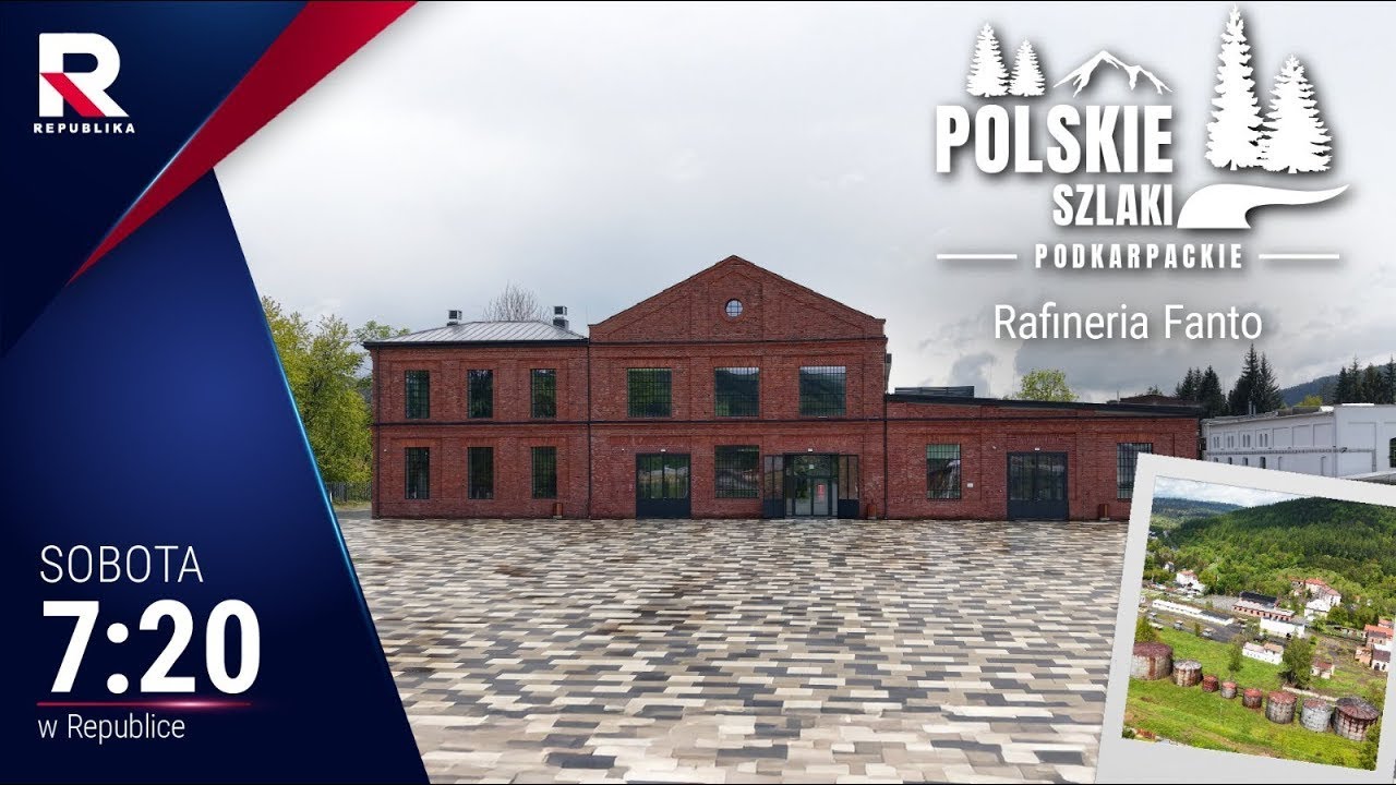 Polskie szlaki - Podkarpackie - odc. 1 - Rafineria Fanto