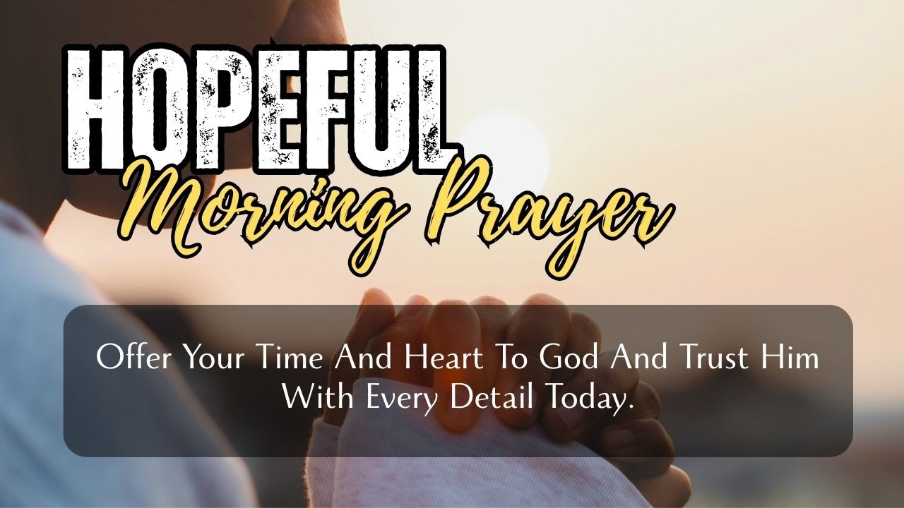 Give This Morning Completely To God | Morning Prayer