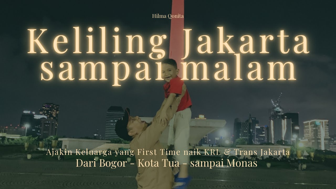 AJAKIN KELILING KELUARGA. DARI BOGOR KE KOTA TUA SAMPAI MONAS. FIRST TIME NAIK KRL & TRANSJAKARTA