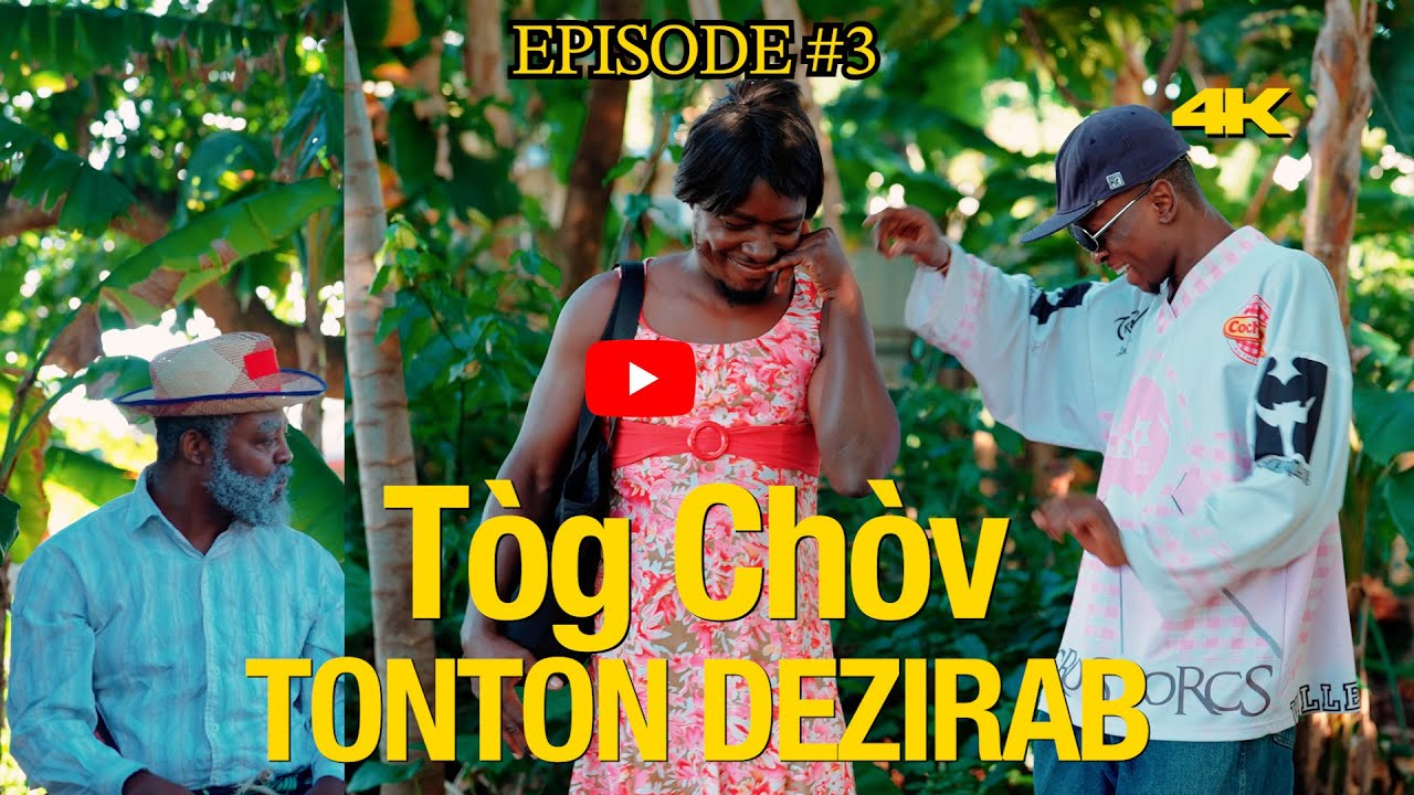 EPISODE #3  Tòg Chòv-TONTON DEZIRAB-MAP CHACHE PAPA'M  #filmhaitien #haitianculture #haitianvideo