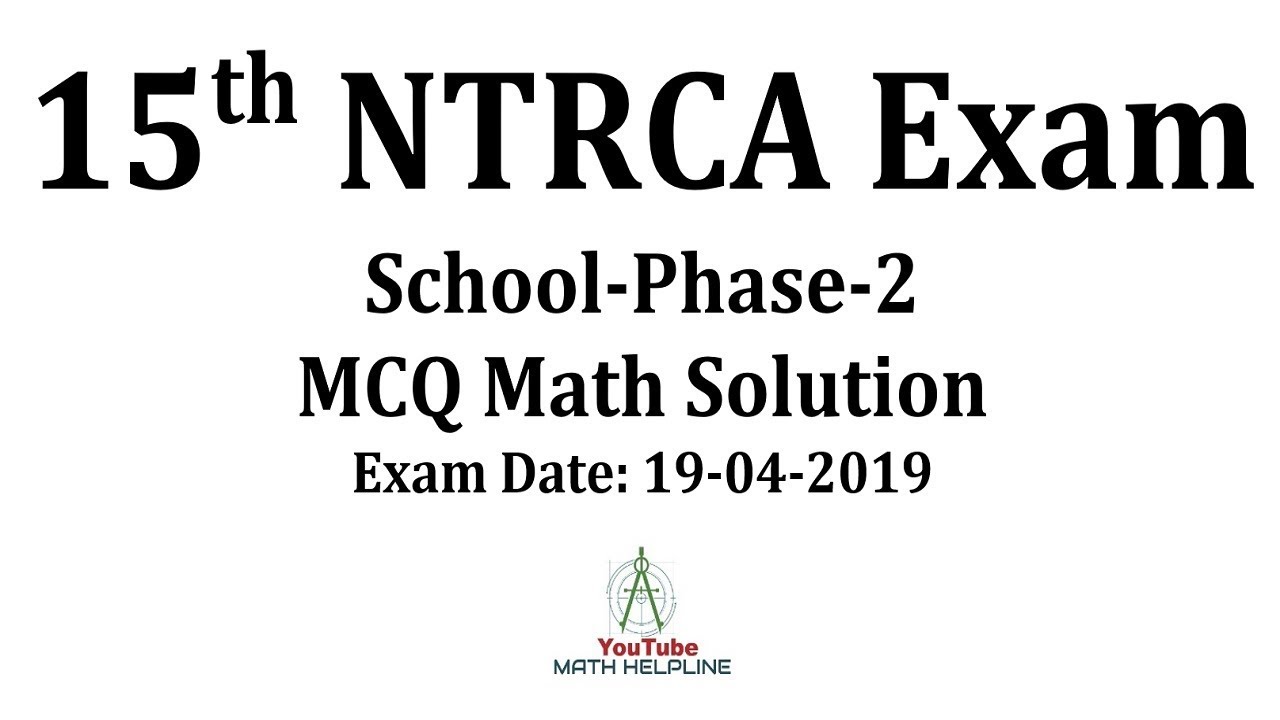 15th NTRCA Exam- SCHOOL PHASE -2  MCQ Math Solution Exam Date: 19-04-2019