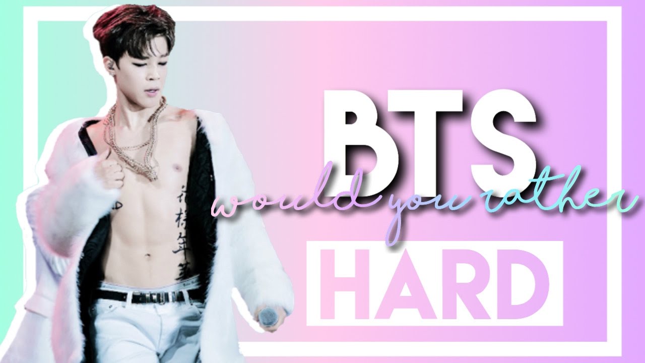 BTS Would you rather? [HARD EDITION]