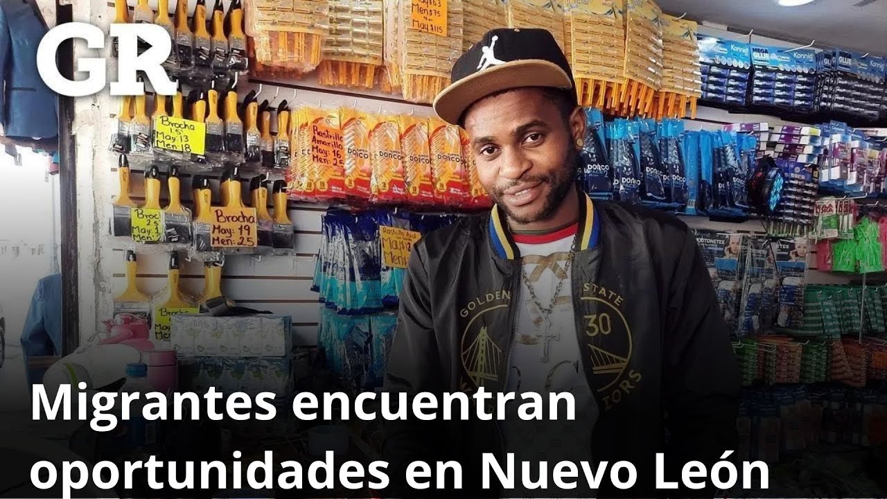 Migrantes encuentran trabajo y oportunidades en Nuevo León | Monterrey