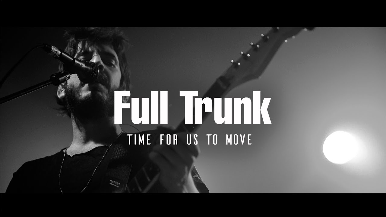 Full Trunk - Time For Us To Move {Official Music Video}