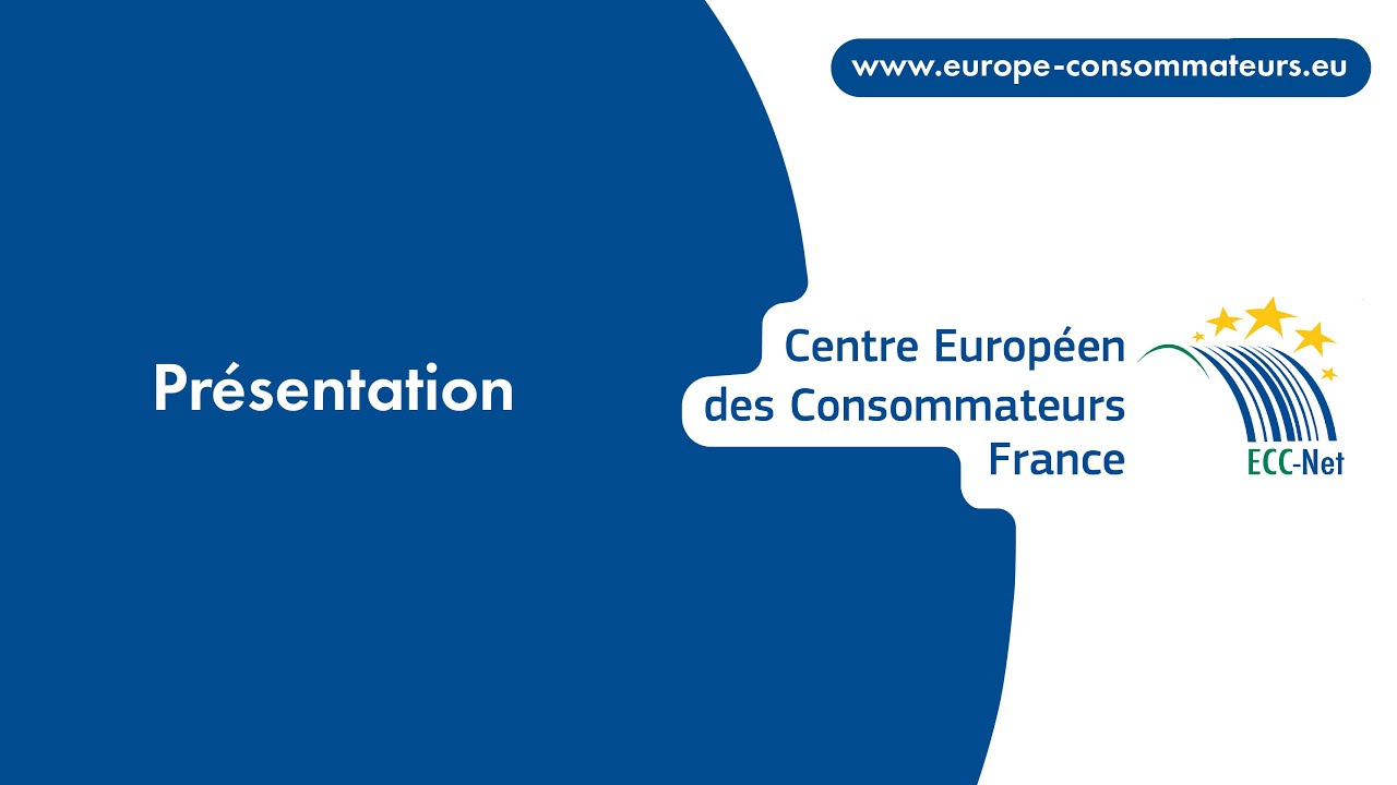 Présentation du Centre Européen des Consommateurs France