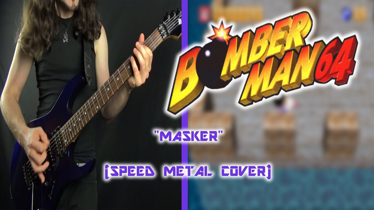 Bomberman 64 - Masker (Speed Metal Cover)