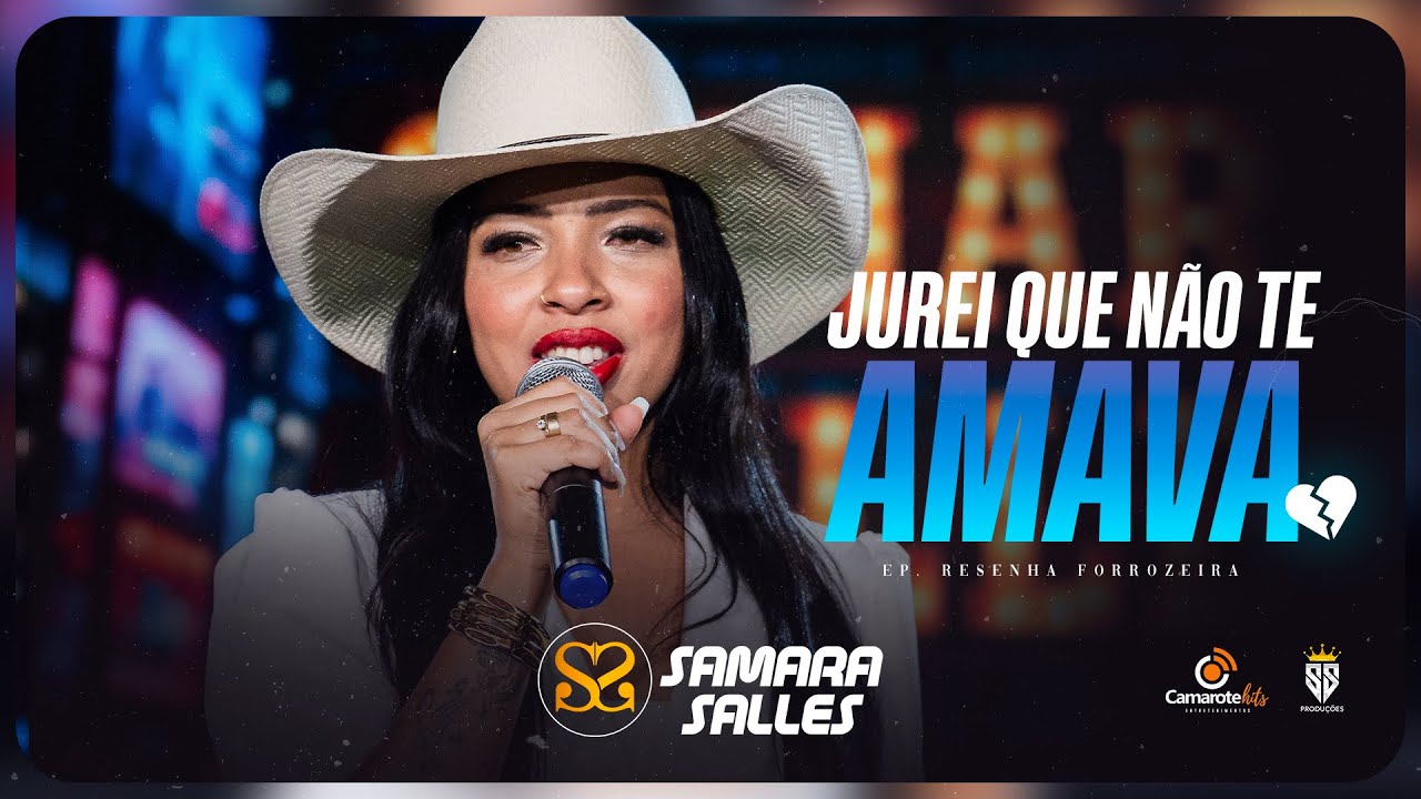 JUREI QUE NÃO TE AMAVA - SAMARA SALLES (DVD RESENHA FORROZEIRA)
