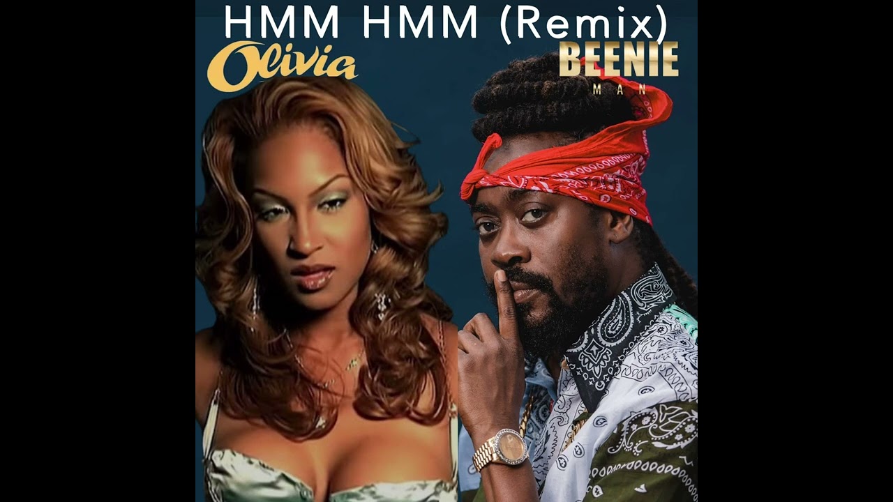Beenie Man - Hmm Hmm Remix ( ft. Olivia ) 