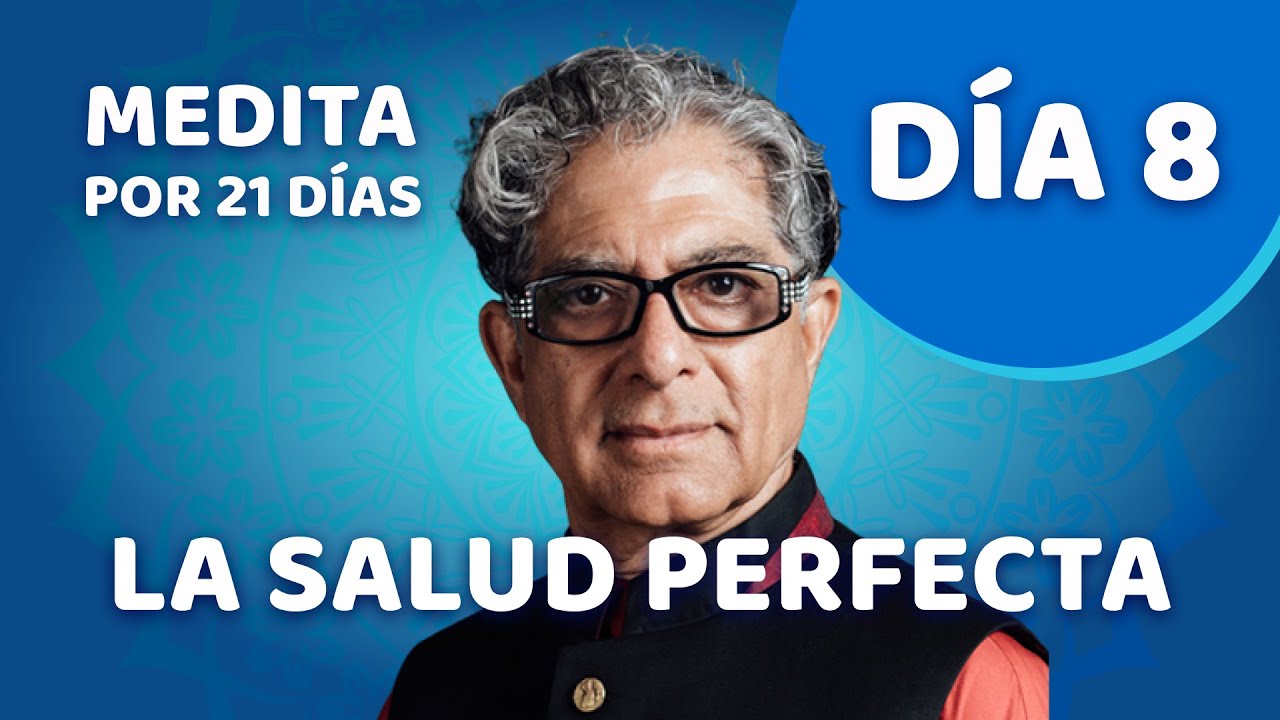 🧘‍♂️ Día 8 - Meditación Guiada - SALUD PERFECTA de Deepak Chopra - Meditación En Español
