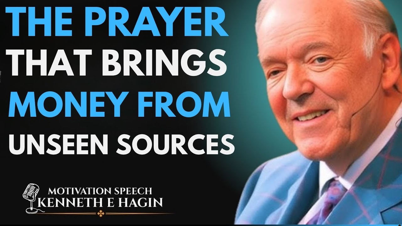 The Prayer That Brings Money from Unseen Sources | Kenneth E. Hagin’s Secret to Divine Prosperity