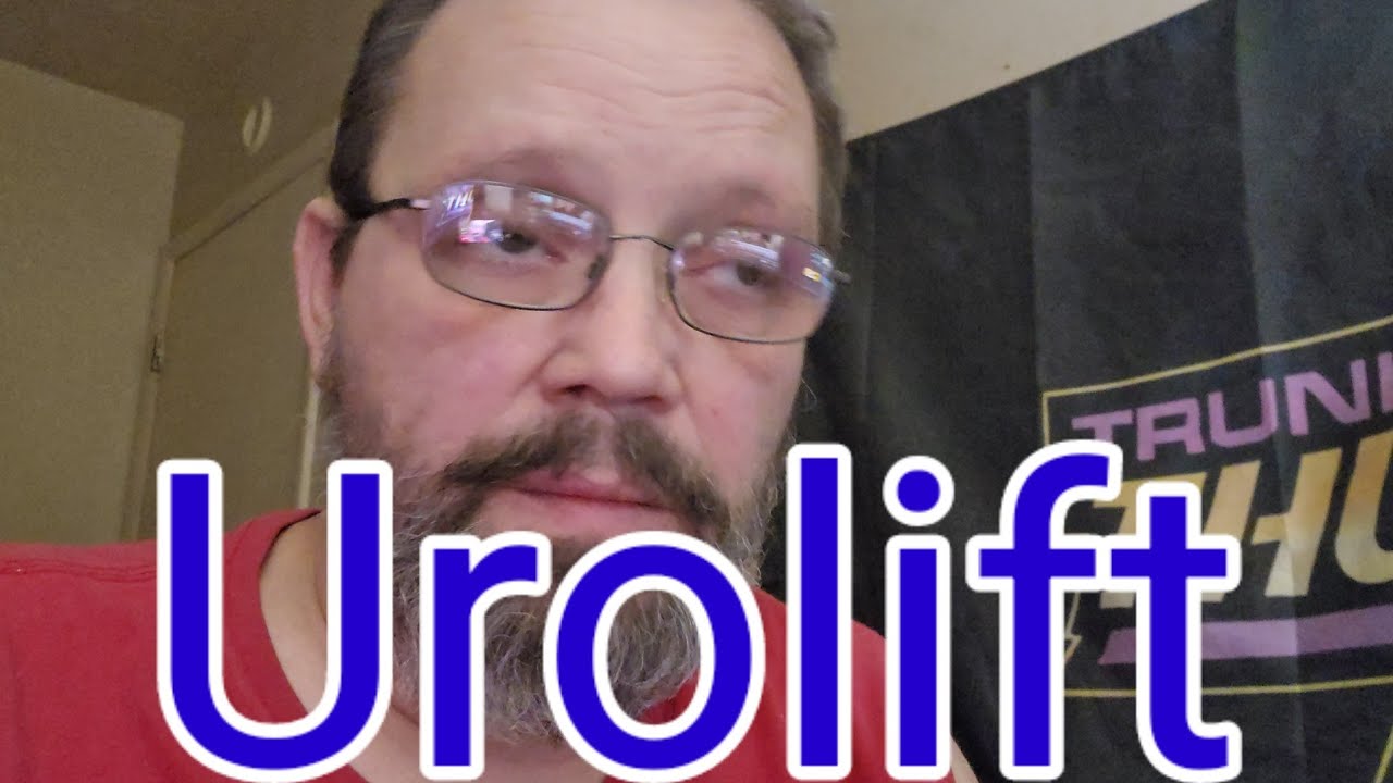 UroLift Procedure This is My experience