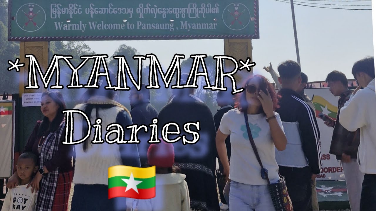 My Long - Awaited//MYANMAR 🇲🇲 Diaries🤗 Explored💃