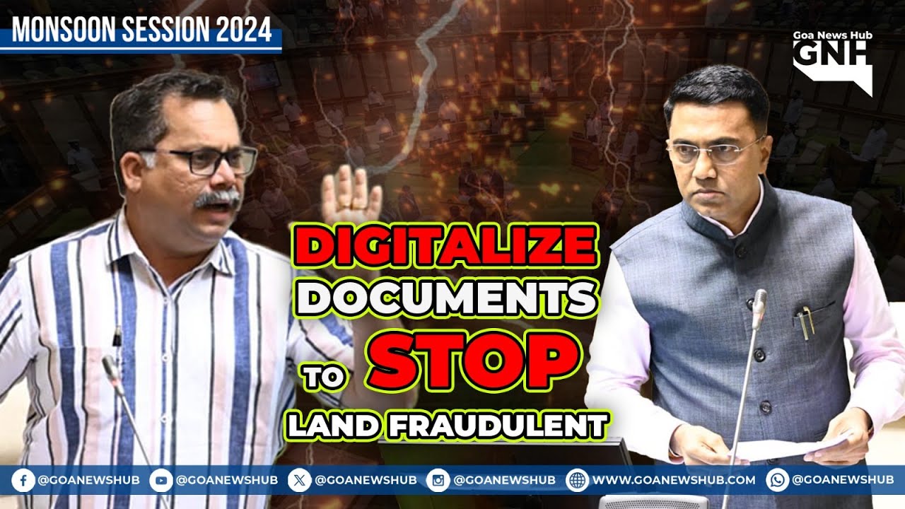 DIGITALIZE DOCUMENTS TO STOP LAND FRAUDULENT | NILESH CABRAL | MONSOON SESSION 2024