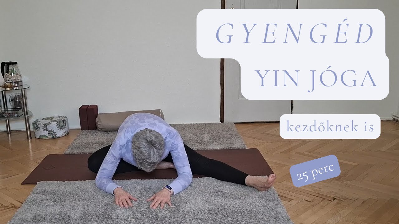 Gyengéd yin jóga | Akkor is, ha most kezded