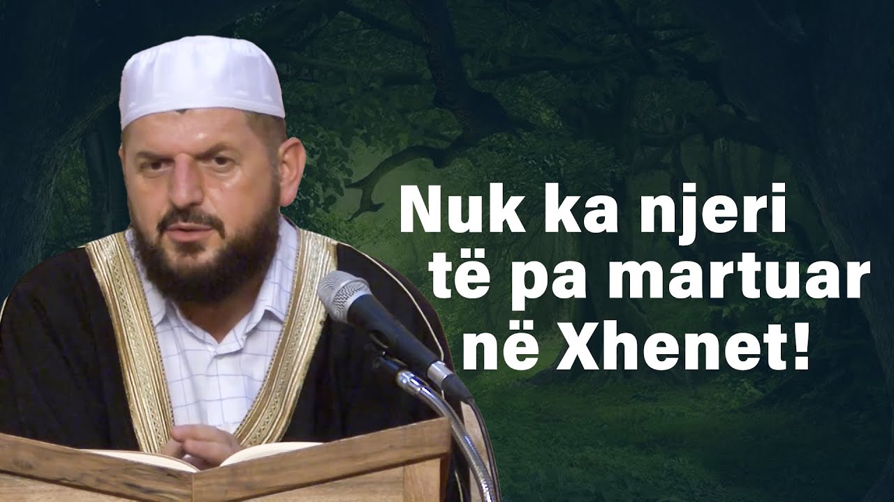 Nuk ka njeri të pa martuar në Xhenet! - Dr. Shefqet Krasniqi