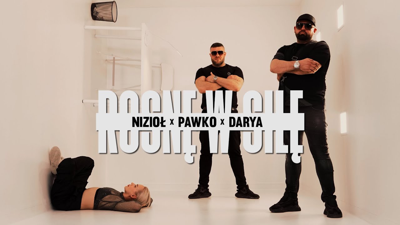 Nizioł ft. Darya, Pawko - Rosnę w siłę