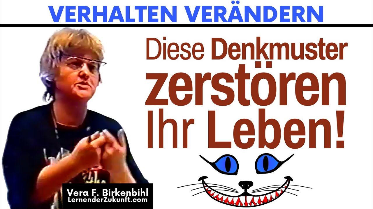 Denkmuster ändern | Verhalten verändern | Selbstsabotage | Erfolg im Business | Vera F. Birkenbihl