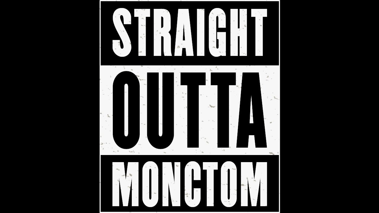 Straight Outta Monctom | Toeseph Banterson