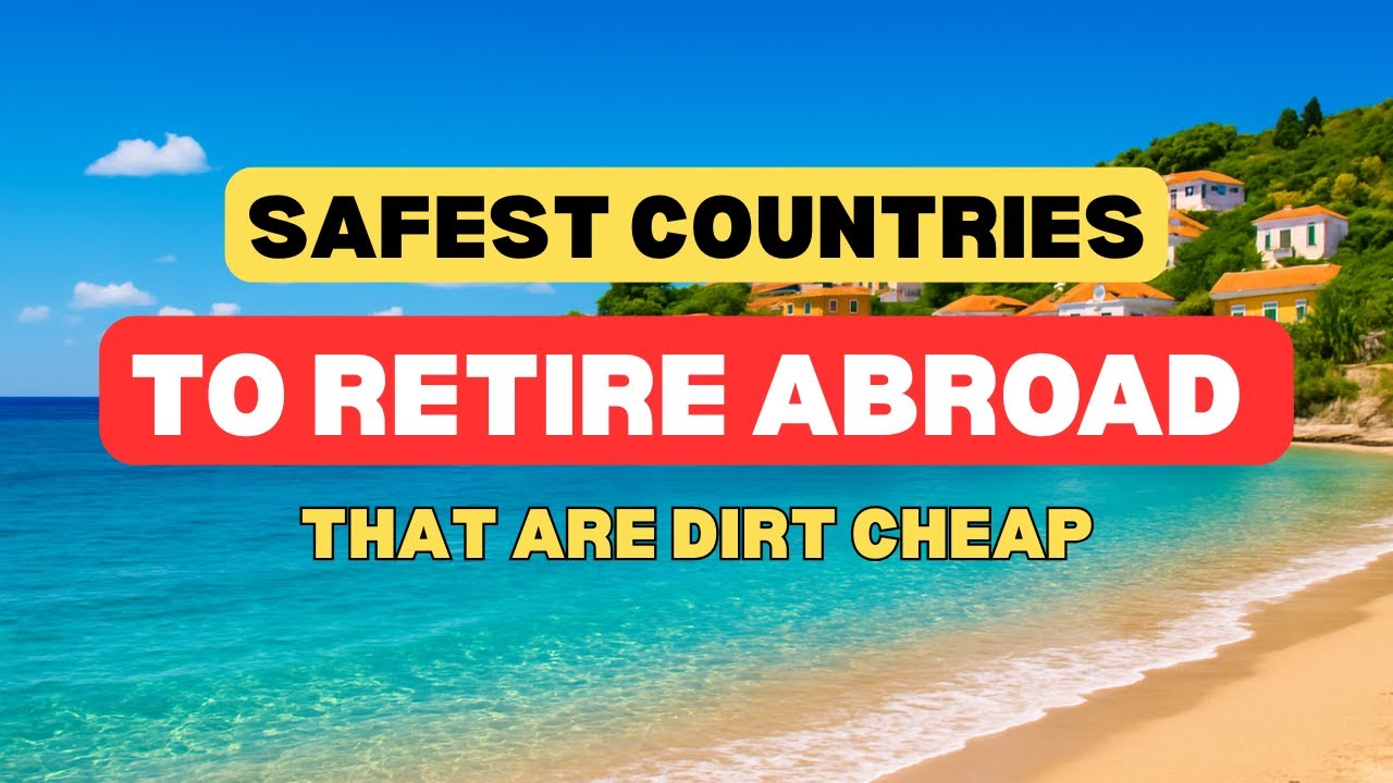 Top 10 safest countries to retire for Americans in 2026 (Safe & Cheap)