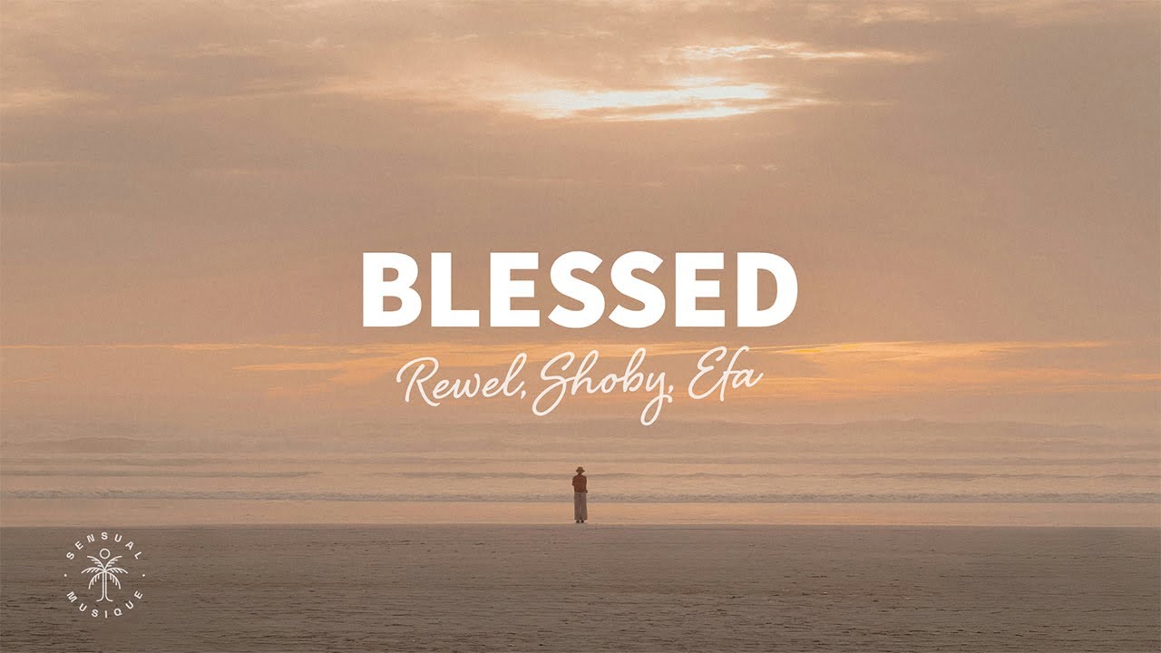 REWEL, Shoby, EFA - Blessed (Lyrics)