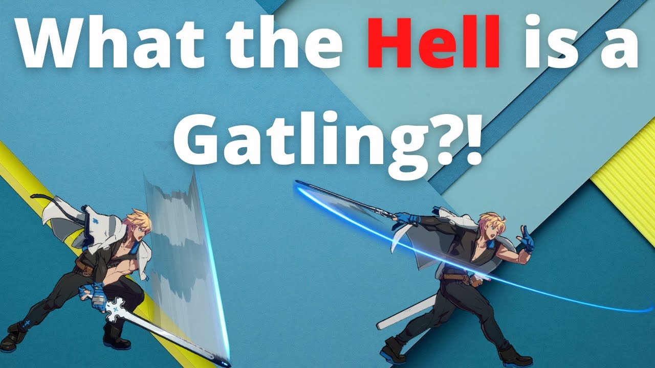 What's a Gatling? - Guilty Gear Strive 101