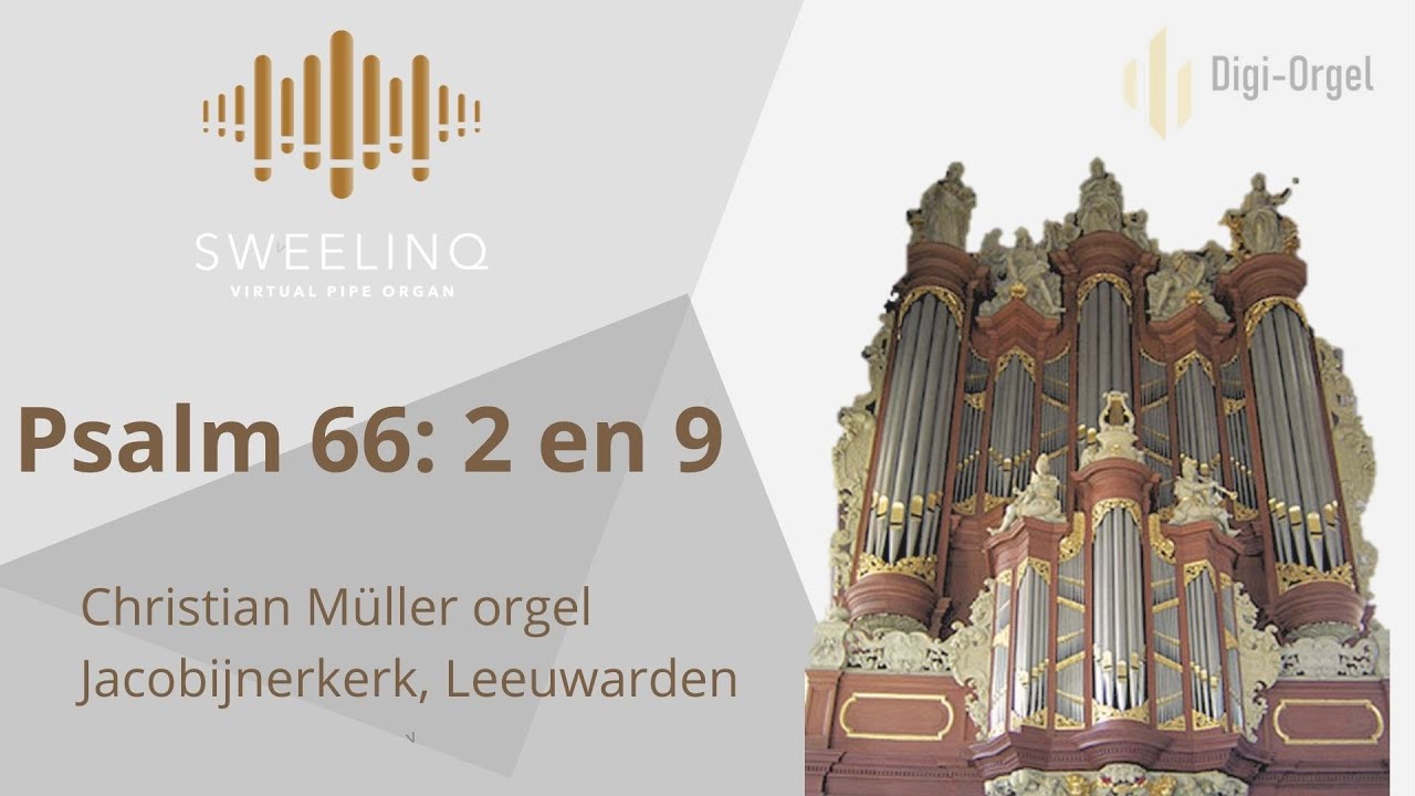 Psalm 66 vers 2 en 9 | Sweelinq Christian Müller orgel Leeuwarden