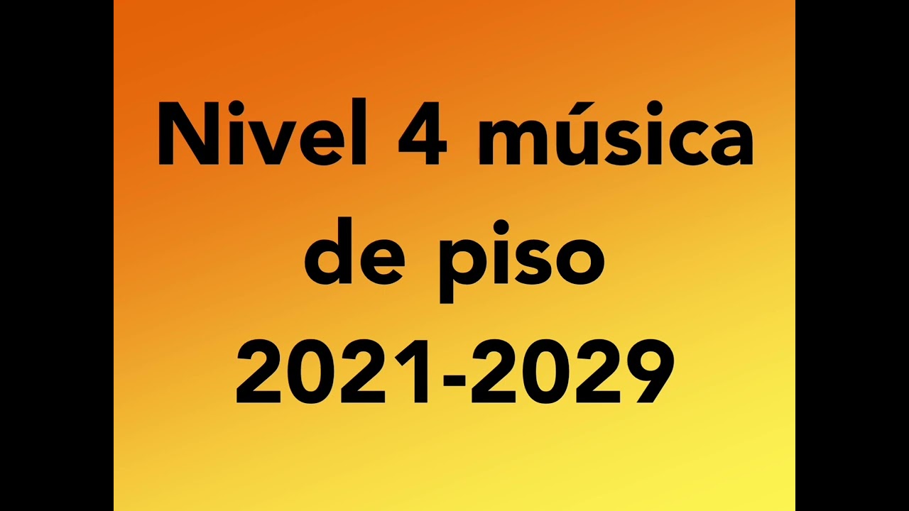 Nivel 4 m&uacute;sica de piso 2021-2029