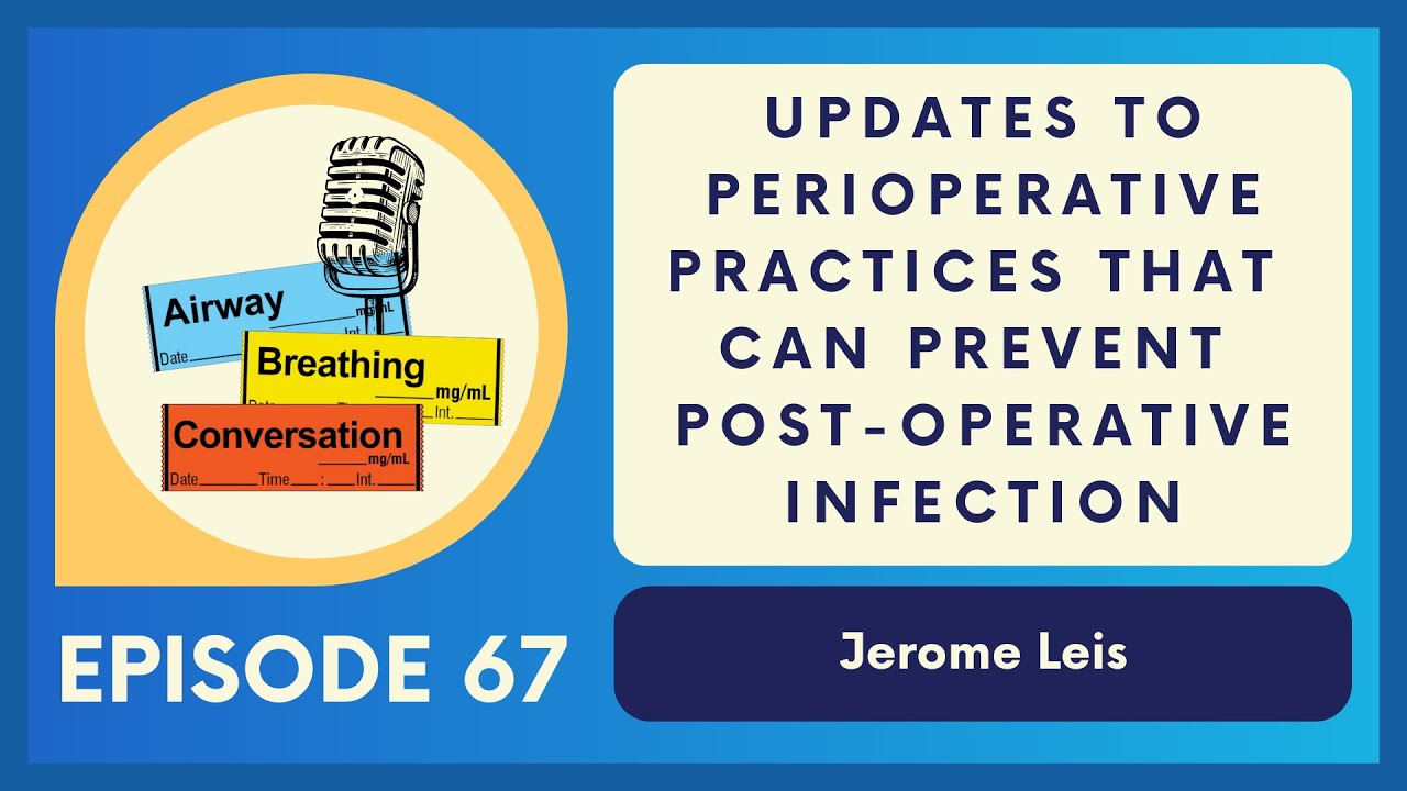 Updates to Perioperative Practices that can Prevent Post-operative Infection | Ep 67 | ABC Podcast