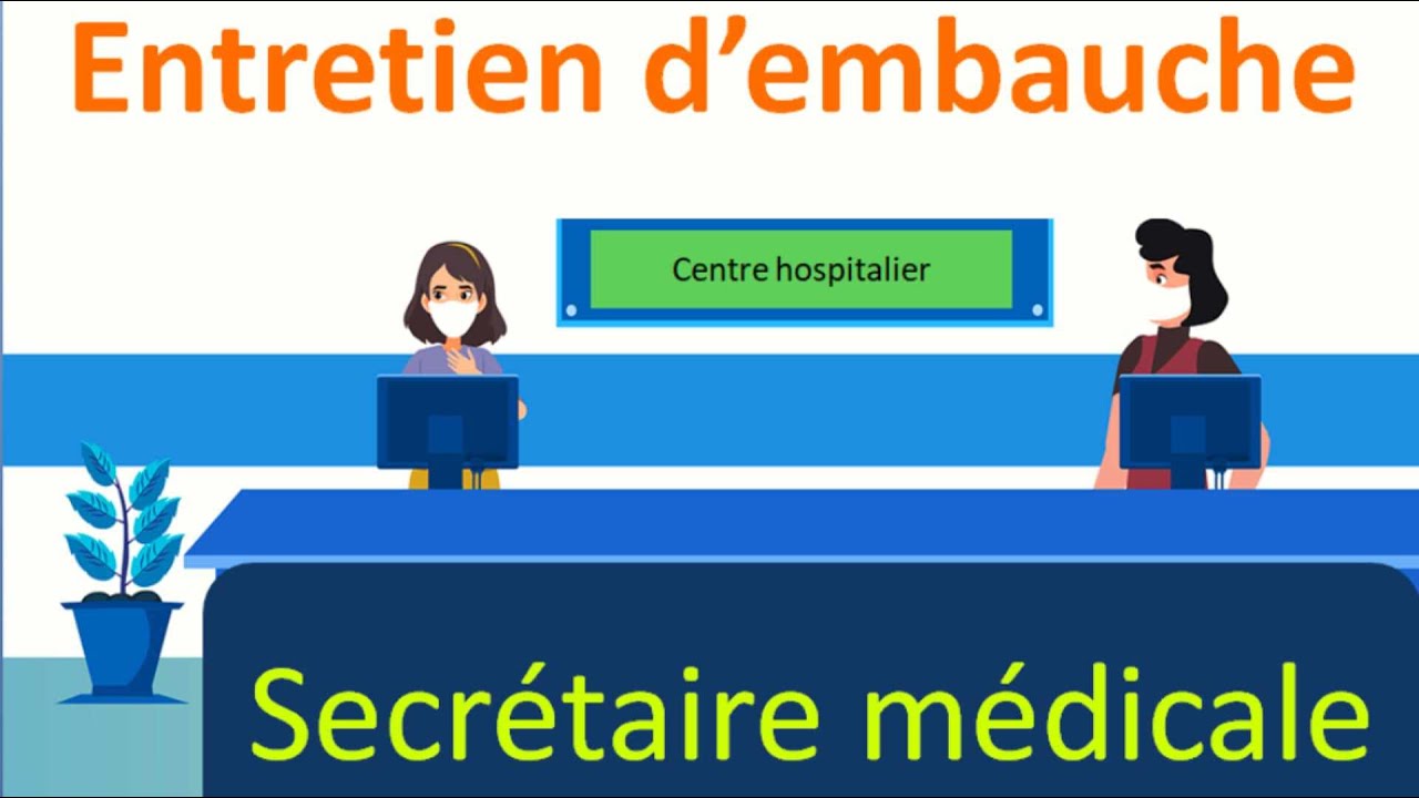 Apprends à gérer un entretien d'embauche : Secrétaire médicale