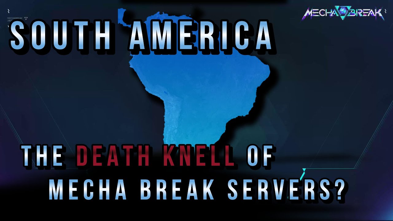 South America, the Death Knell of Mecha BREAK servers?