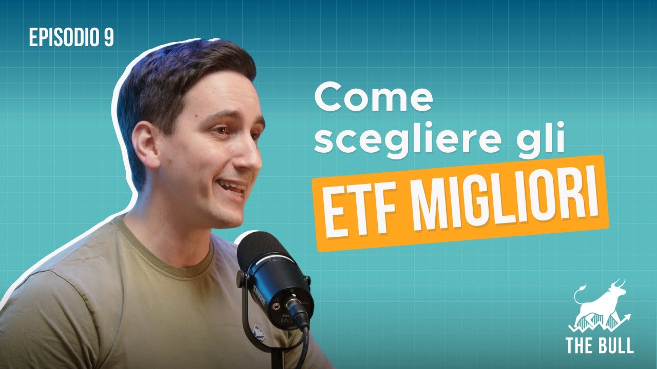 Ep.9 Come scegliere gli ETF migliori | The Bull