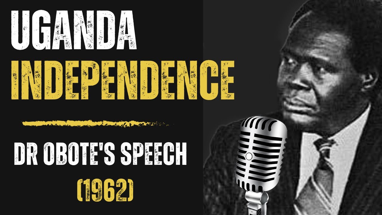 Uganda Independence (1962): Dr. Obote's Speech That Night