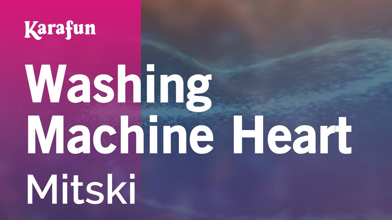 Washing Machine Heart - Mitski | Karaoke Version | KaraFun