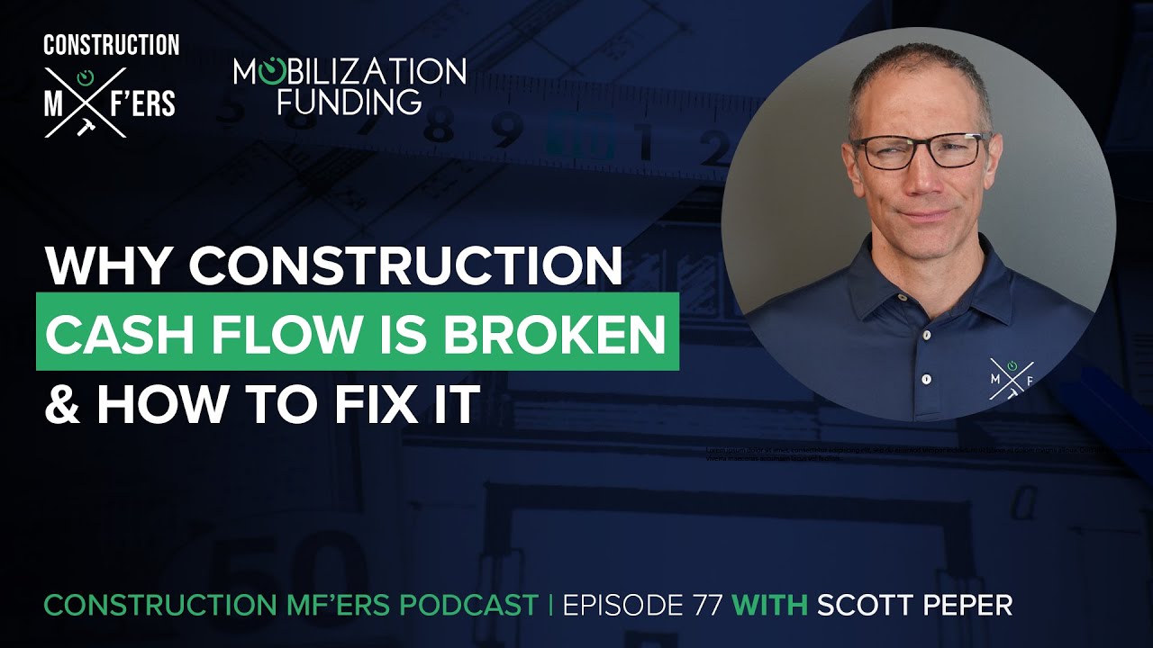 Why Construction Cash Flow is Broken & How to Fix It | Construction MF'ers Ep. 77