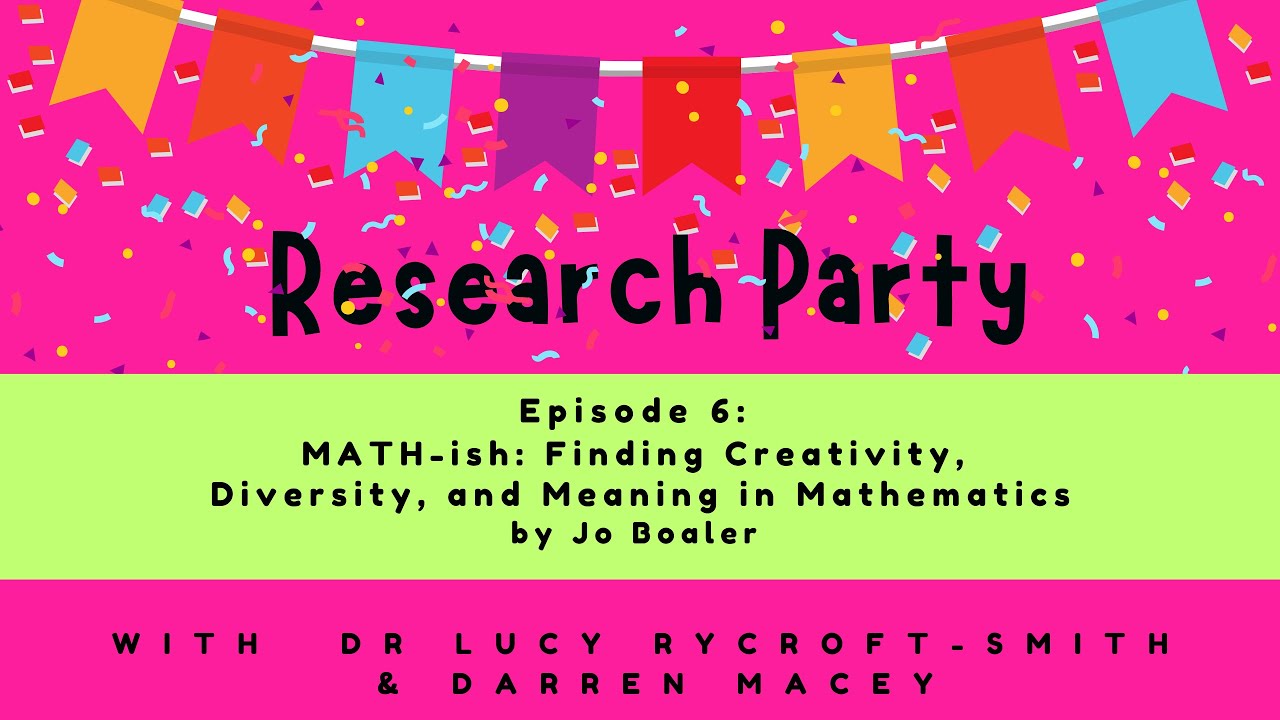 Research Party Episode 6: Math-ish by Jo Boaler