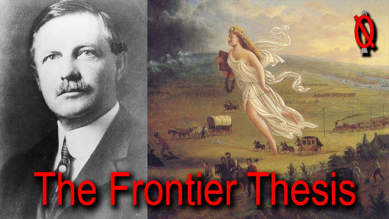 The Frontier Thesis - Frederick Jackson Turner and American exceptionalism