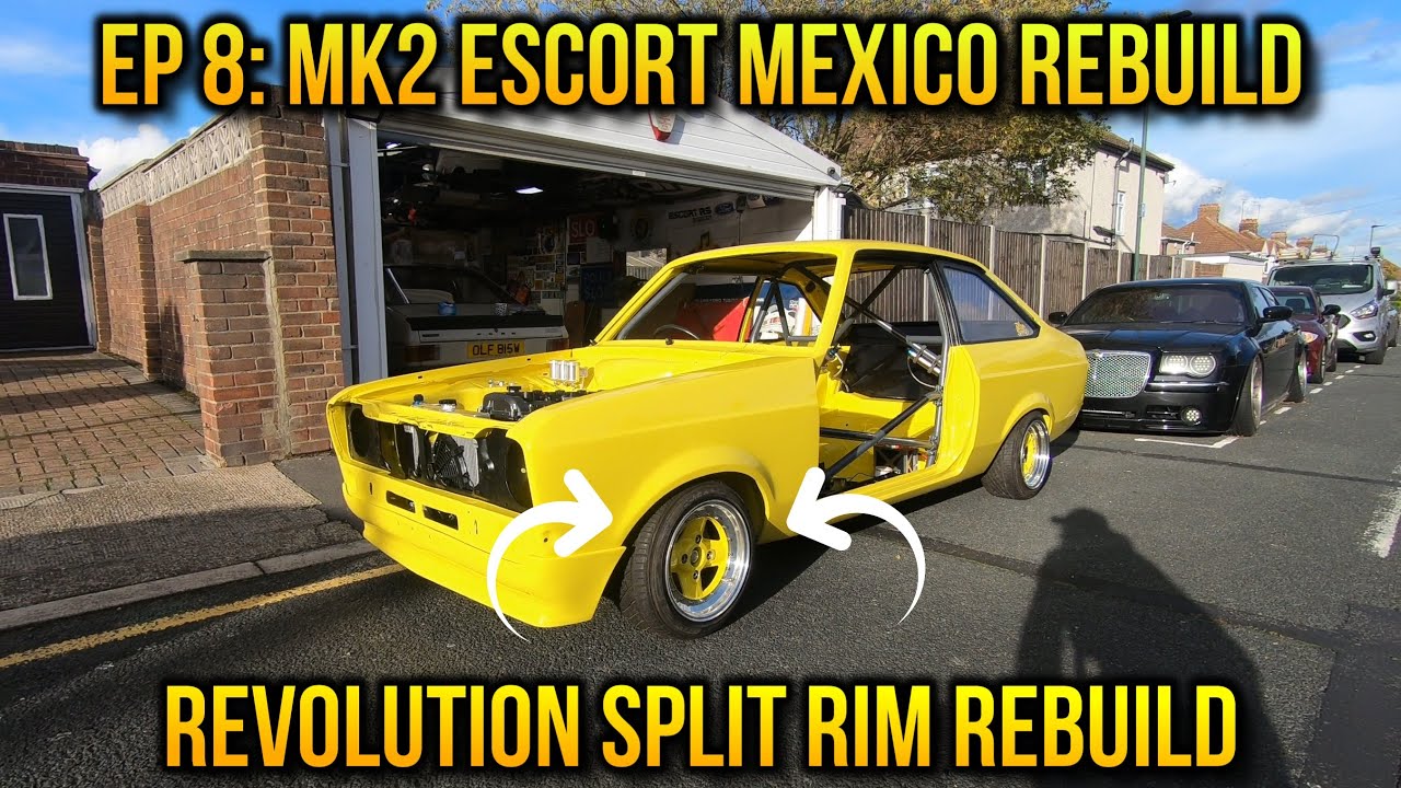 EP 8: Mk2 Escort Mexico Rebuild - Revolution Split Rim Rebuild & Outside For The First Time!