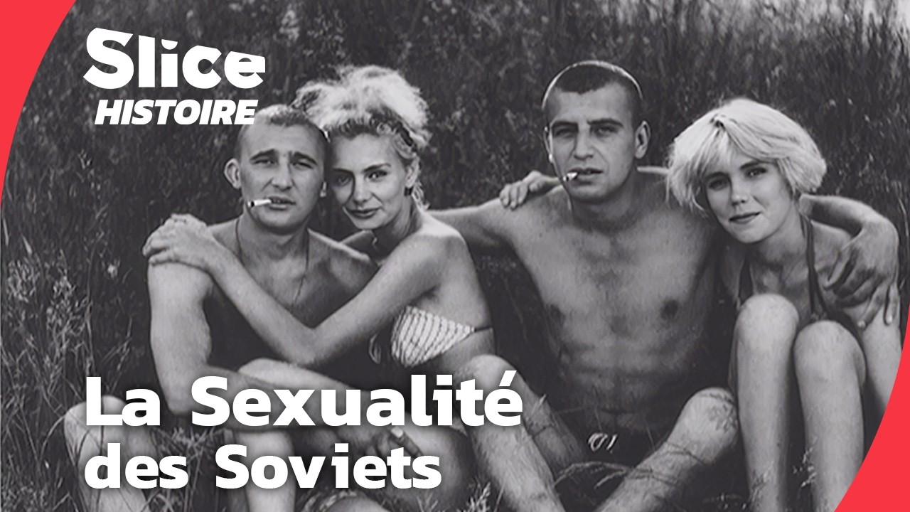 Sexe et Pouvoir en URSS : Une Guerre Contre le D&eacute;sir ? | SLICE HISTOIRE | DOC COMPLET