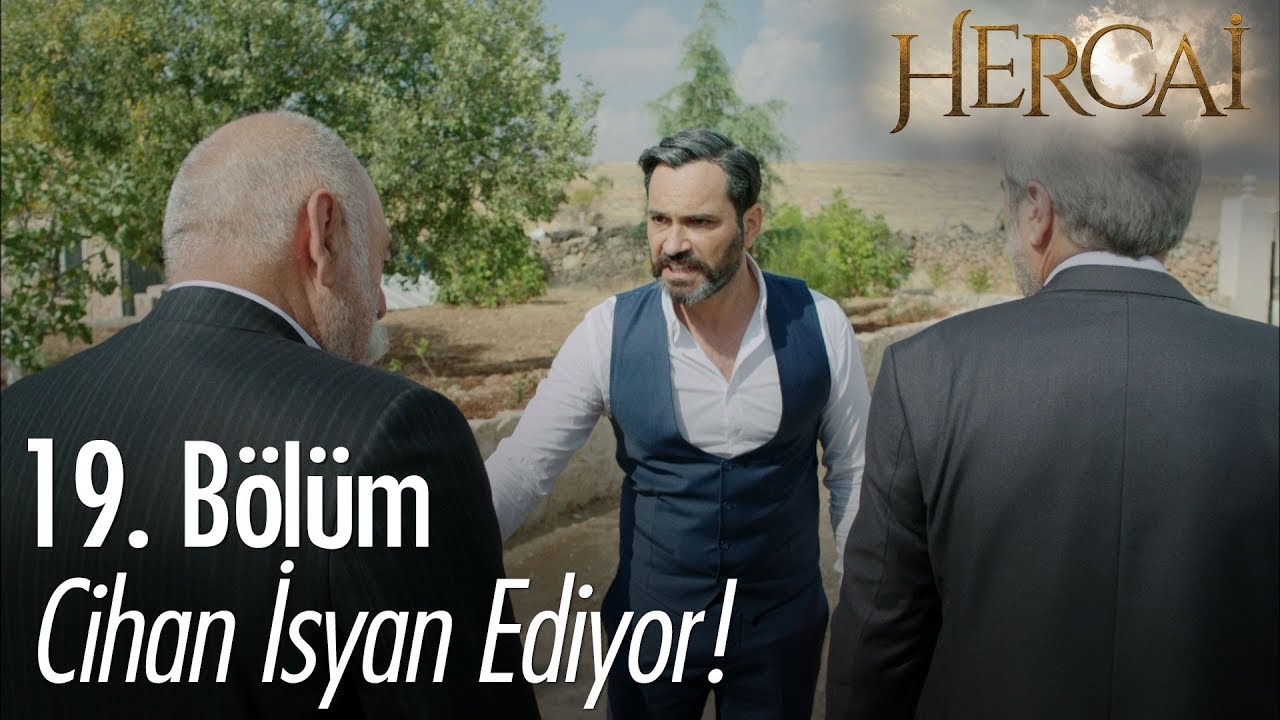 Cihan isyan ediyor - Hercai 19. Bölüm