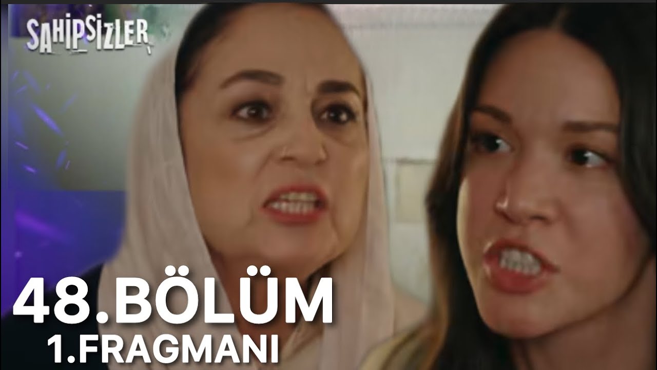 Sahipsizler 48. Bölüm Fragmanı | O çocuk Sadece Senin Değil! #sahipsizler 