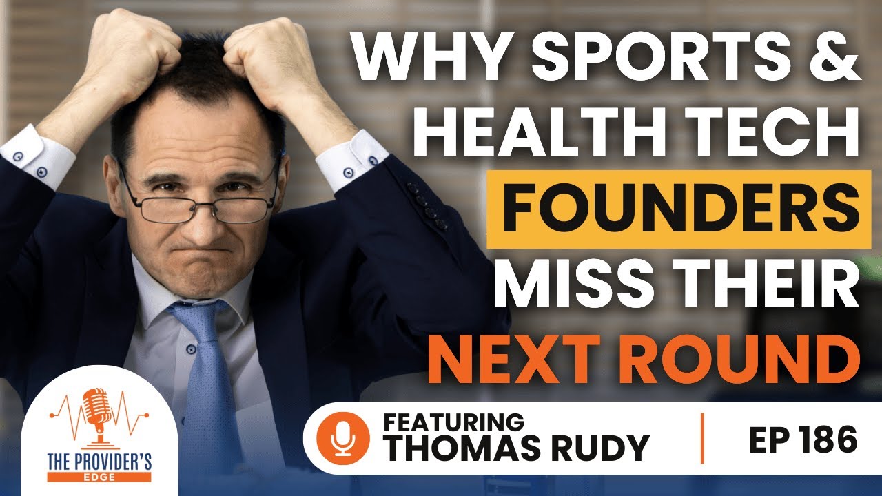 Why Sports & Health Tech Founders Miss Their Next Round with Thomas Rudy