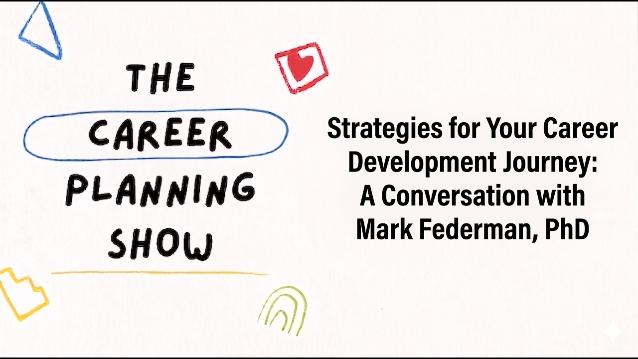 24. Strategies for Your Career Development Journey: A Conversation with Mark Federman, PhD