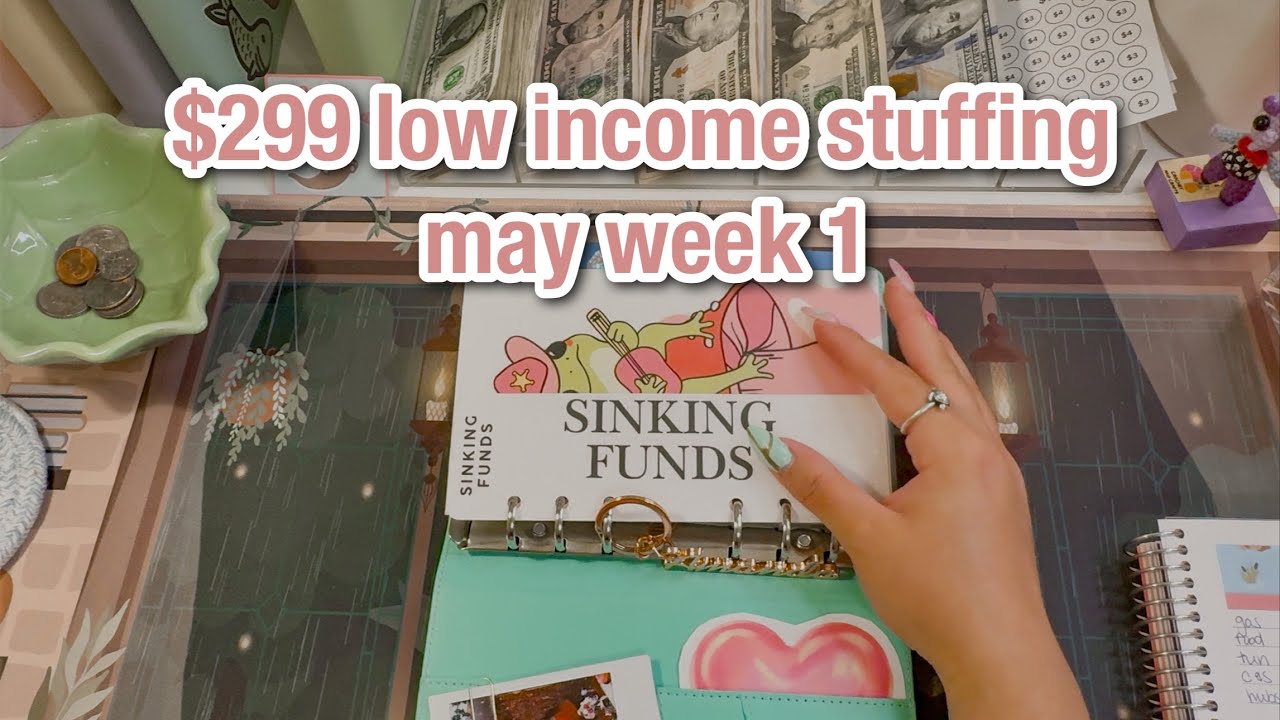 $299 CASH ENVELOPE AND SINKING FUNDS STUFFING | low income budget | may week 1 | #cashenvelopes