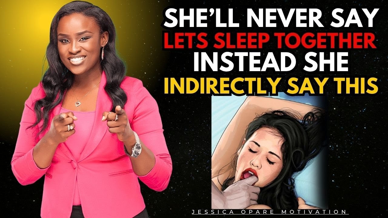 If A Woman Wants To Sleep With You She'll Always Say This First | JESSICA OS