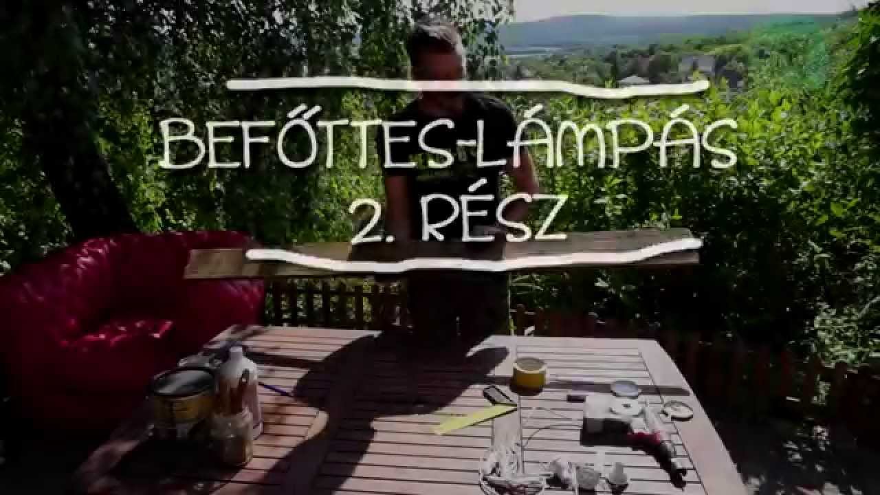 Otthon a kertben - Befőttes l&aacute;mp&aacute;s - 2. r&eacute;sz