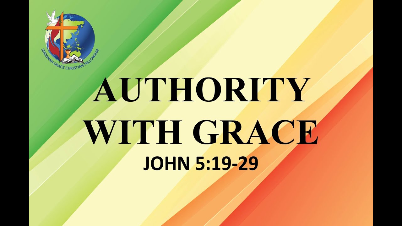 Authority with Grace - John 5:19-29 (Tagalog preaching)